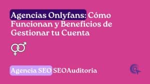 Agencia SEO SEOAuditoria: Agencias Onlyfans