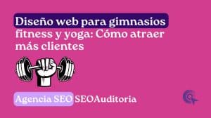 Agencia SEO SEOAuditoria: Diseño web para gimnasios